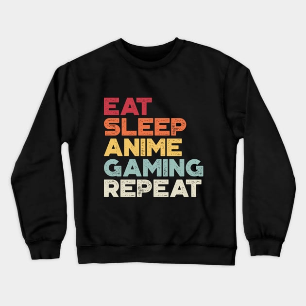 Eat Sleep Anime Gaming Repeat Funny Vintage Retro (Sunset) Crewneck Sweatshirt by truffela